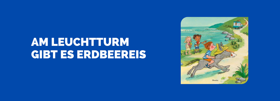 Banner zum Bidlerbuch "Am Leuchtturm gibt es Erdbeereis"